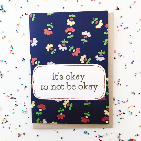 greeting card . it's okay to not be okay .
